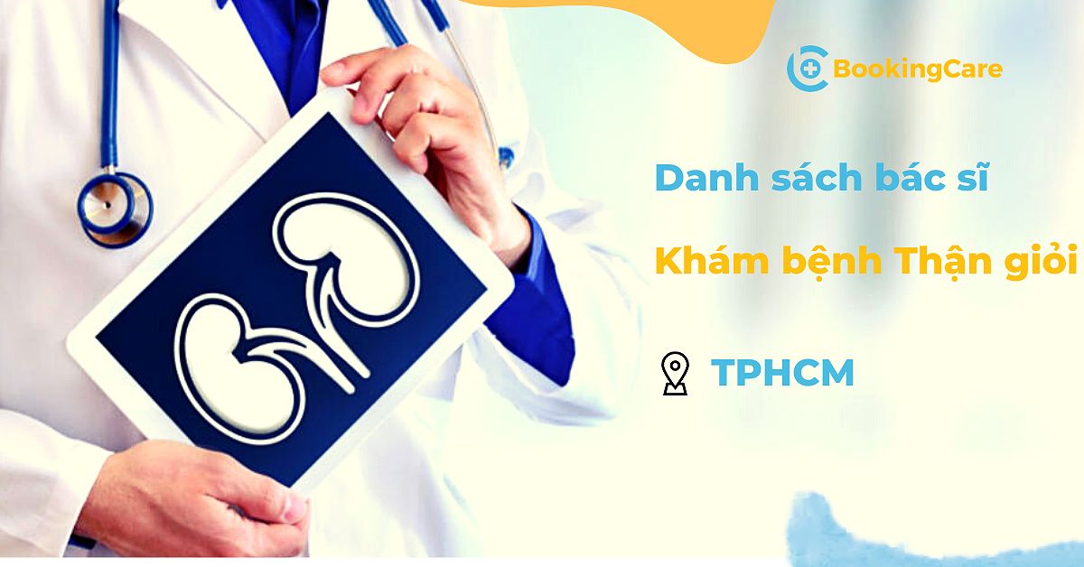 Bác sĩ khám bệnh thận giỏi tại TP.HCM